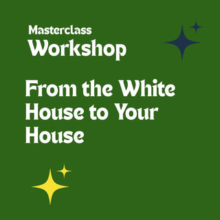 FOT- From White House to Your House Workshop - Saturday, Nov. 14
