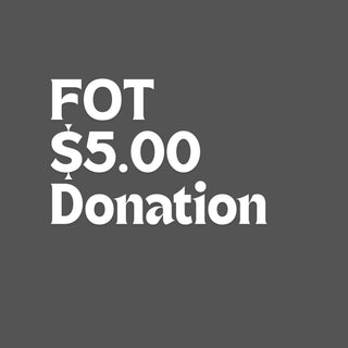 FOT $5.00 Donation